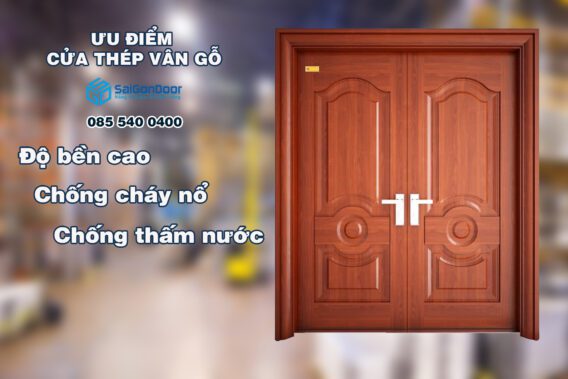 Chi tiết bảng báo giá cửa thép chống cháy 2023 tại SaiGonDoor 14 uu diem cua cua thep van go